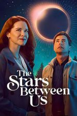 Watch The Stars Between Us Gomovies