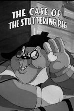 Watch The Case of the Stuttering Pig (Short 1937) Gomovies