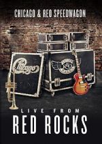 Watch Chicago & REO Speedwagon: Live at Red Rocks (TV Special 2015) Gomovies