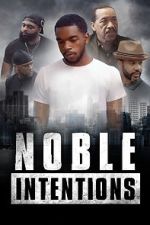 Watch Noble Intentions Gomovies