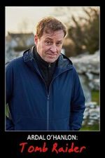 Watch Ardal O\'Hanlon: Tomb Raider (TV Special 2022) Gomovies