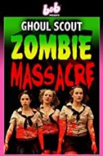 Watch Ghoul Scout Zombie Massacre Gomovies
