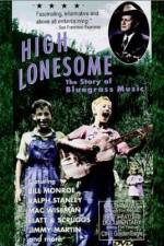 Watch High Lonesome The Story of Bluegrass Music Gomovies