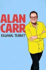 Watch Alan Carr: Regional Trinket Gomovies