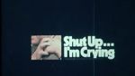 Watch Shut Up... I\'m Crying (Short 1970) Gomovies