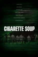 Watch Cigarette Soup Gomovies