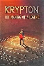 Watch Krypton: Making of the Legend Gomovies