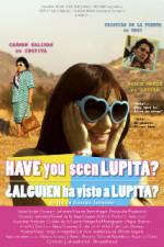 Watch Have You Seen Lupita? Gomovies