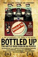 Watch Bottled Up: The Battle Over Dublin Dr Pepper Gomovies