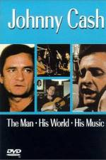 Watch Johnny Cash The Man His World His Music Gomovies