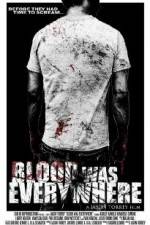 Watch Blood Was Everywhere Gomovies