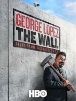 Watch George Lopez: The Wall Gomovies