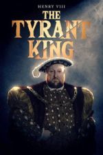 Watch Henry VIII: The Tyrant King Gomovies