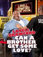 Watch Lavell Crawford: Can a Brother Get Some Love Gomovies