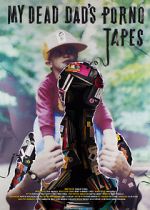 Watch My Dead Dad\'s Porno Tapes Gomovies