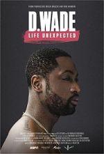 Watch D. Wade Life Unexpected Gomovies