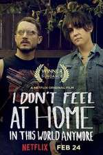 Watch I Don\'t Feel at Home in This World Anymore Gomovies