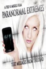 Watch Paranormal Extremes: Text Messages from the Dead Gomovies