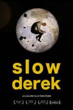 Watch Slow Derek Gomovies