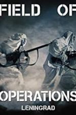 Watch Field of Operations: Leningrad Gomovies