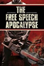 Watch The Free Speech Apocalypse Gomovies