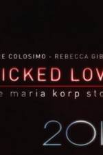 Watch Wicked Love The Maria Korp Story Gomovies