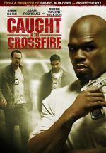 Watch Caught in the Crossfire Gomovies