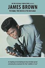 Watch James Brown - The Man, The Music & The Message Gomovies