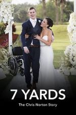 Watch 7 Yards: The Chris Norton Story Gomovies