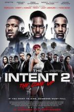 Watch The Intent 2: The Come Up Gomovies