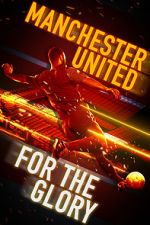 Watch Manchester United: For the Glory Gomovies