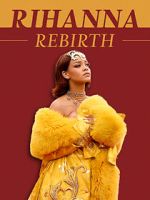Watch Rihanna: Rebirth Gomovies
