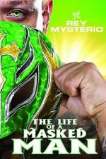 Watch WWE: Rey Mysterio - The Life of a Masked Man Gomovies