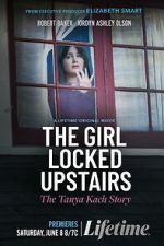 Watch The Girl Locked Upstairs: The Tanya Kach Story Gomovies