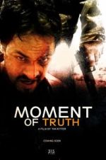 Watch Moment of Truth Gomovies