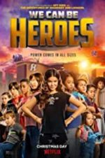Watch We Can Be Heroes Gomovies