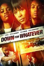 Watch Down for Whatever Gomovies