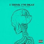 Watch Machine Gun Kelly & Yungblud & Travis Barker: I Think I\'m Okay Gomovies