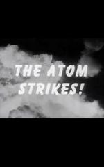 Watch The Atom Strikes! Gomovies