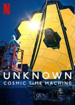 Watch Unknown: Cosmic Time Machine Gomovies