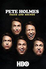 Watch Pete Holmes: Faces and Sounds Gomovies