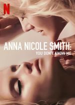 Watch Anna Nicole Smith: You Don\'t Know Me Gomovies