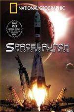 Watch National Geographic Special Space Launch - Along For the Ride Gomovies