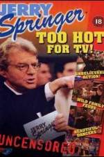 Watch Jerry Springer Too Hot for TV Gomovies