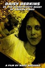 Watch Daisy Derkins vs. The Bloodthirsty Beast of Barren Pines! Gomovies