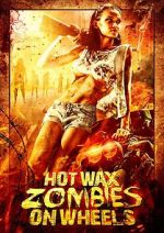 Watch Hot Wax Zombies on Wheels Gomovies