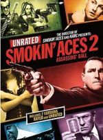 Watch Smokin\' Aces 2: Assassins\' Ball Gomovies