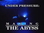 Watch Under Pressure: Making \'The Abyss\' Gomovies