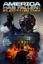 Watch America Has Fallen: Election Day Gomovies