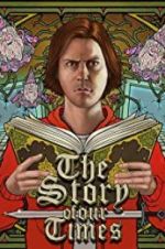 Watch The Story of Our Times Gomovies